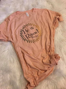 ladies peach He is Risen shirt